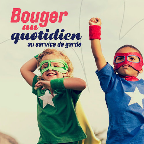 Bouger au quotidien au service de garde